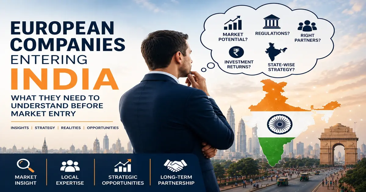 European companies entering India evaluating market opportunities, regulations, partnerships and state-level business strategy